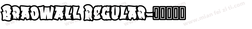 Bradwall Regular字体转换